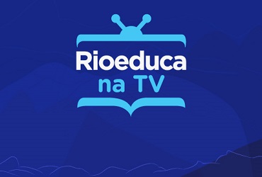 Rioeduca na TV: nova faixa de programação na TV traz curadoria das videoaulas com professores da Rede Municipal do Rio