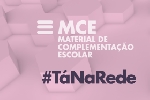 #TáNaRede - Material de Complementação Escolar (MCE)